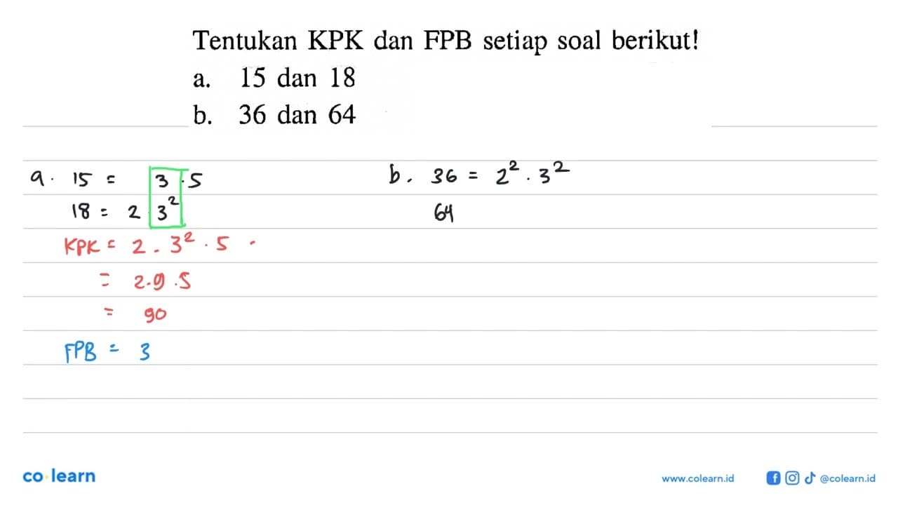 Tentukan KPK dan FPB setiap soal berikut! a. 15 dan 18 b.