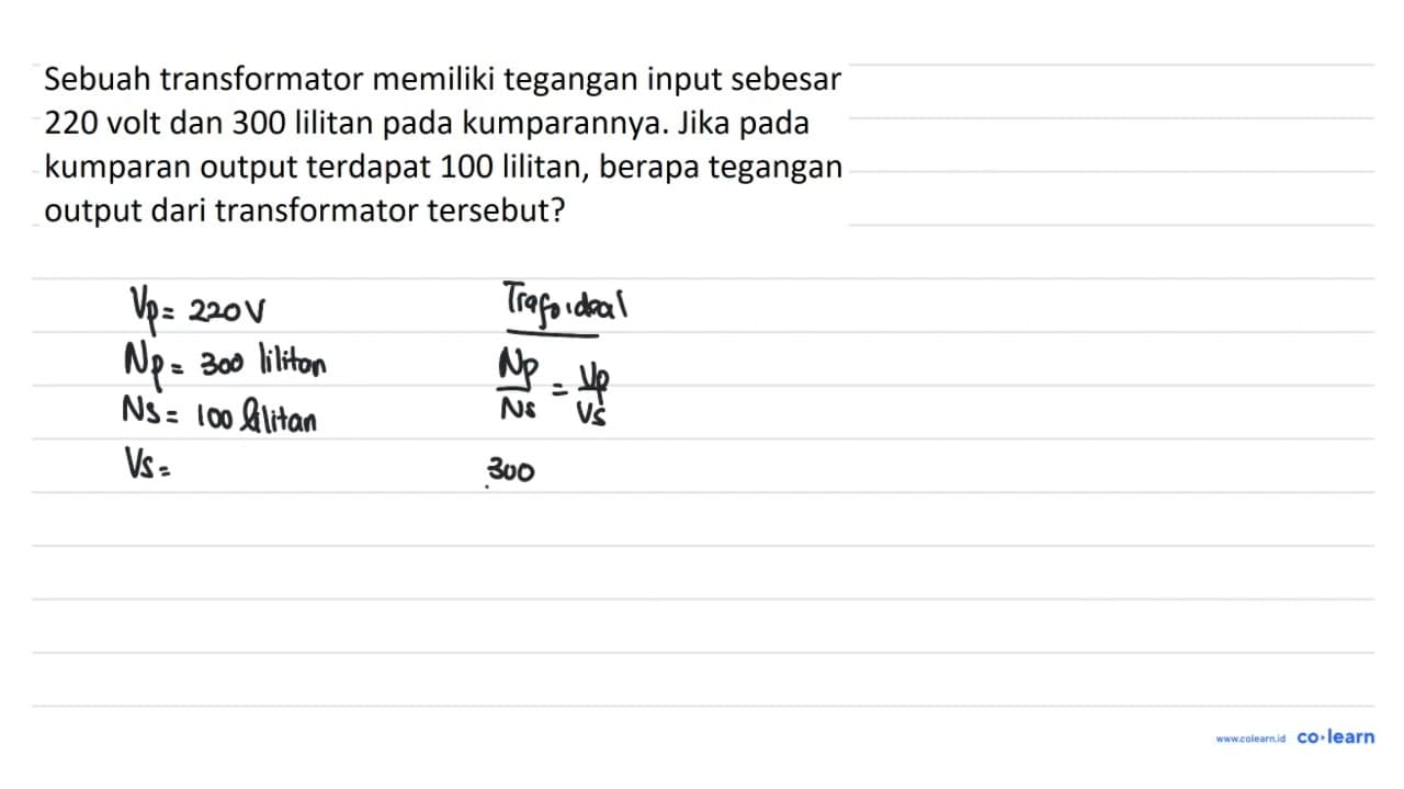 Sebuah transformator memiliki tegangan input sebesar 220