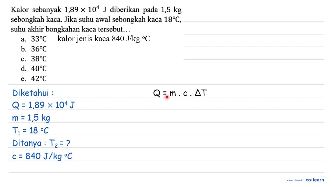 Kalor sebanyak 1,89 x 104 J diberikan pada 1,5 kg sebongkah