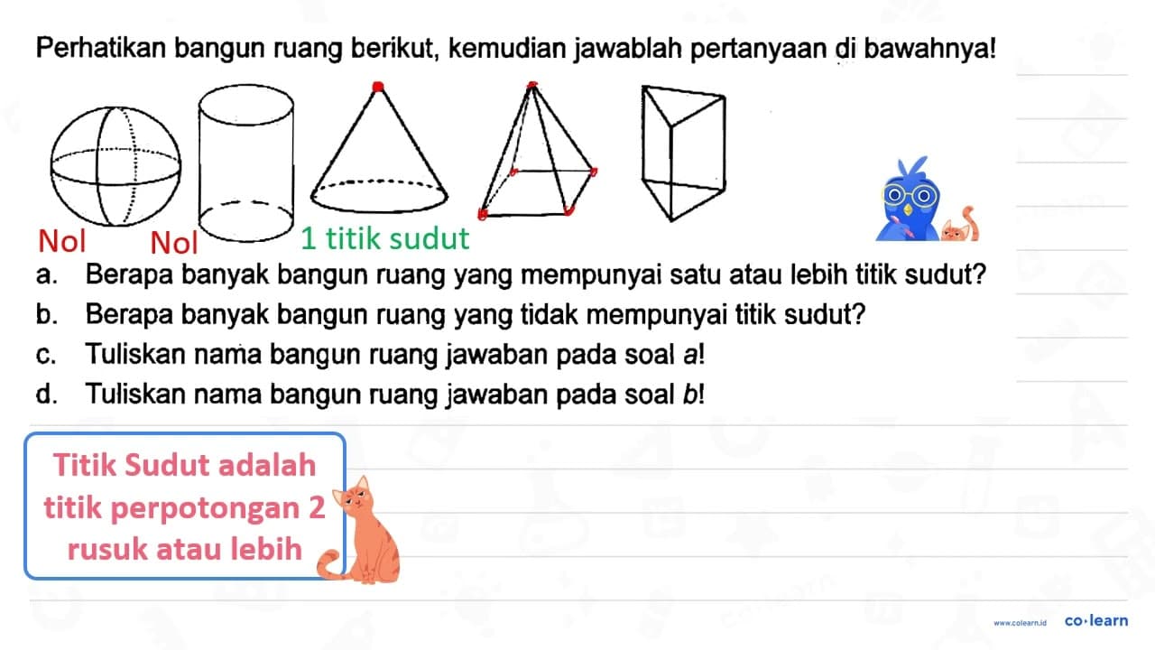 Perhatikan bangun ruang berikut, kemudian jawablah