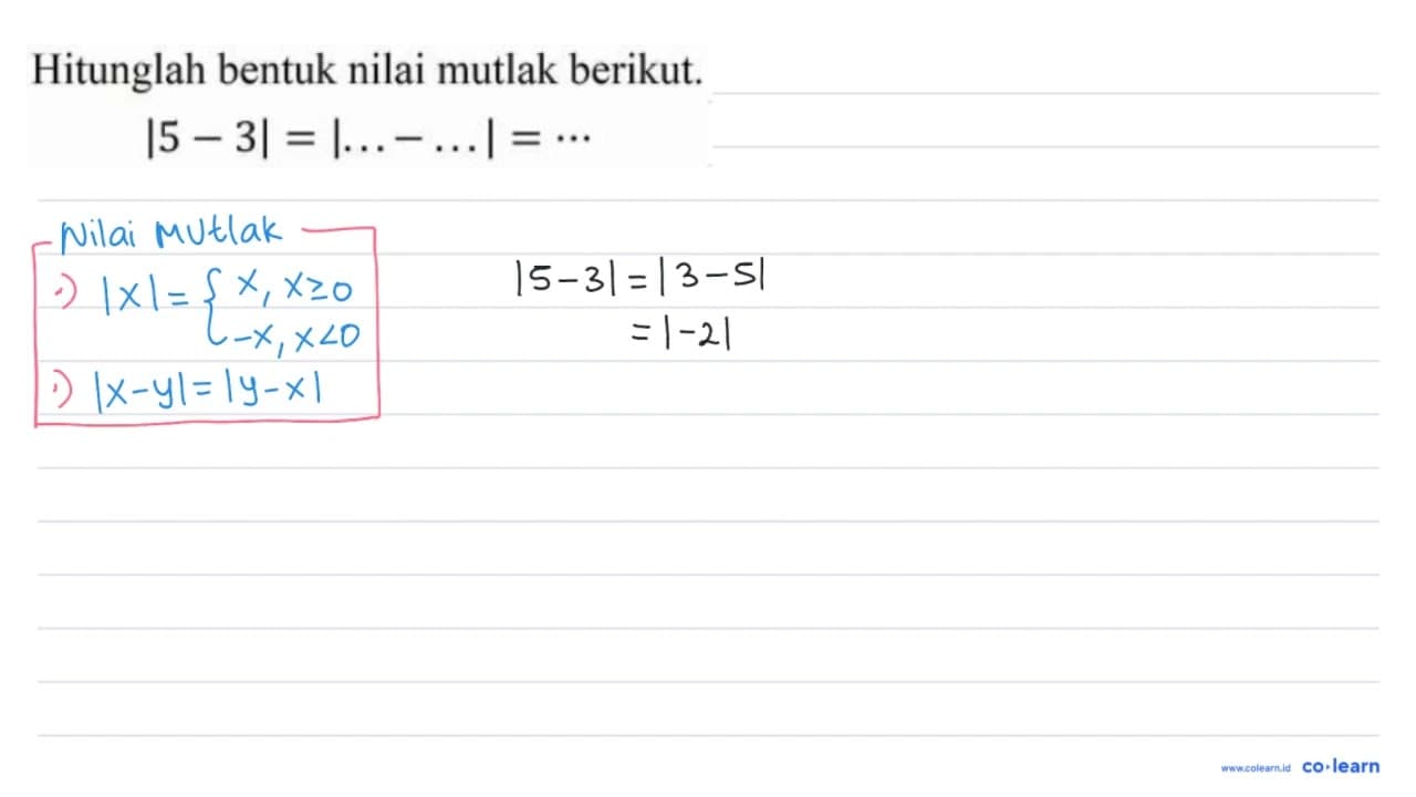 Hitunglah bentuk nilai mutlak berikut. |5-3|=|...-...|=..