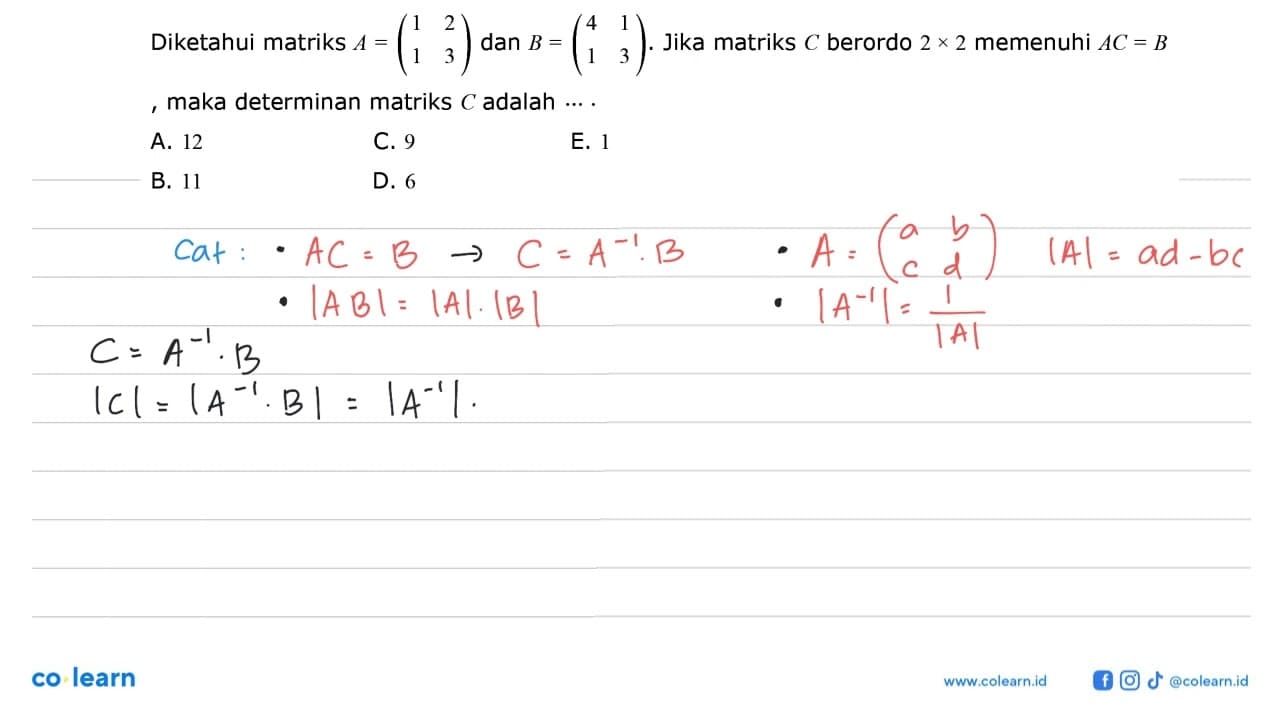 Diketahui matriks A = (1 2 1 3) dan B (4 1 1 3). Jika