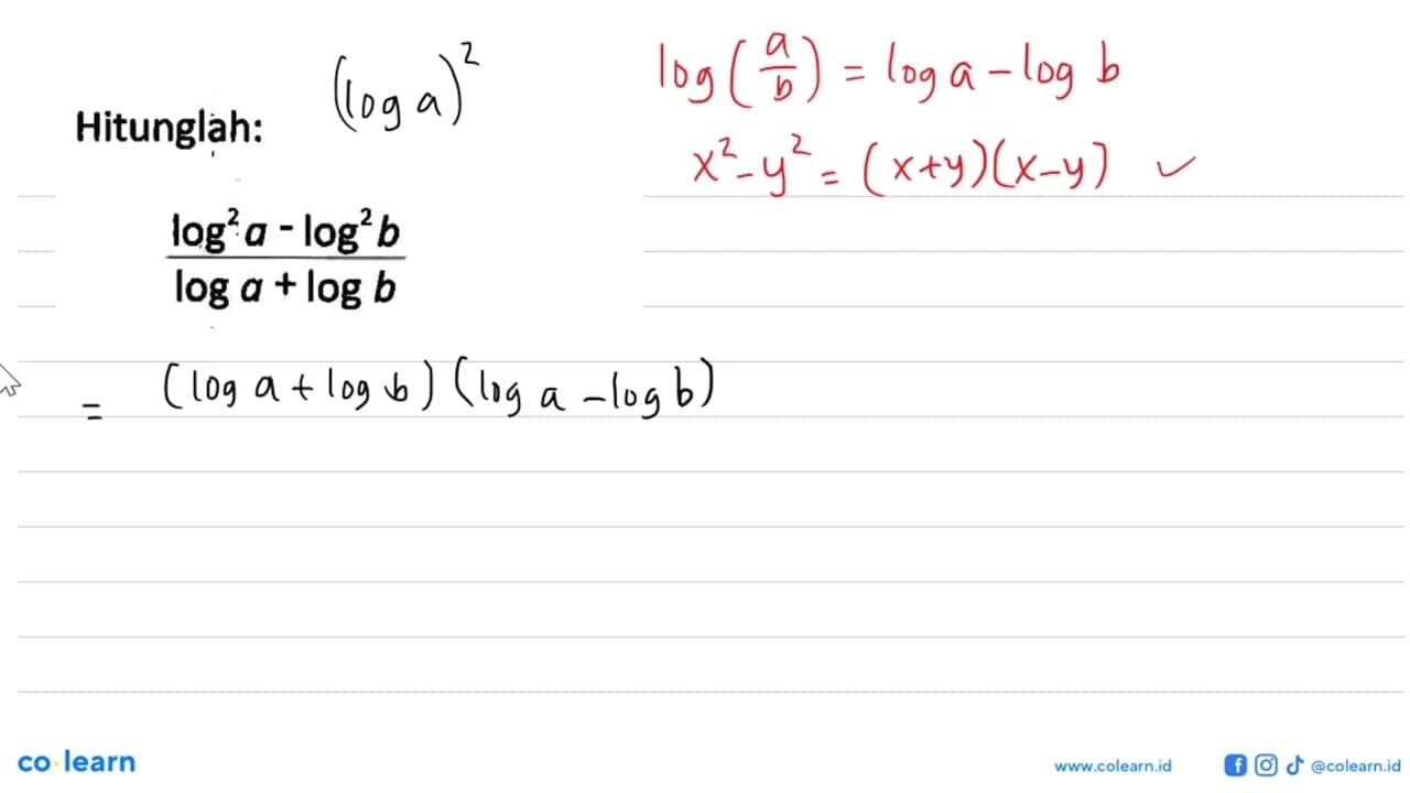 Hitunglah: (log^2 a-log^2 b)/(log a+log b)