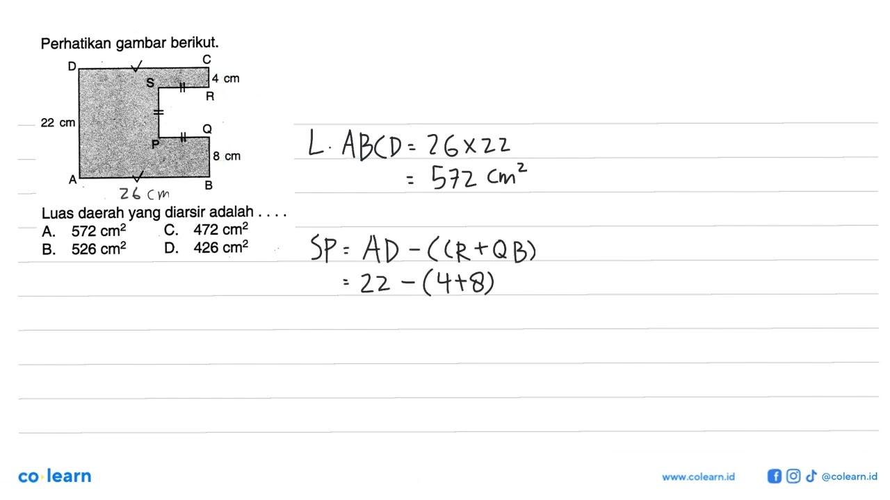 Perhatikan gambar berikut.22 cm 4 cm 8 cm Luas daerah yang