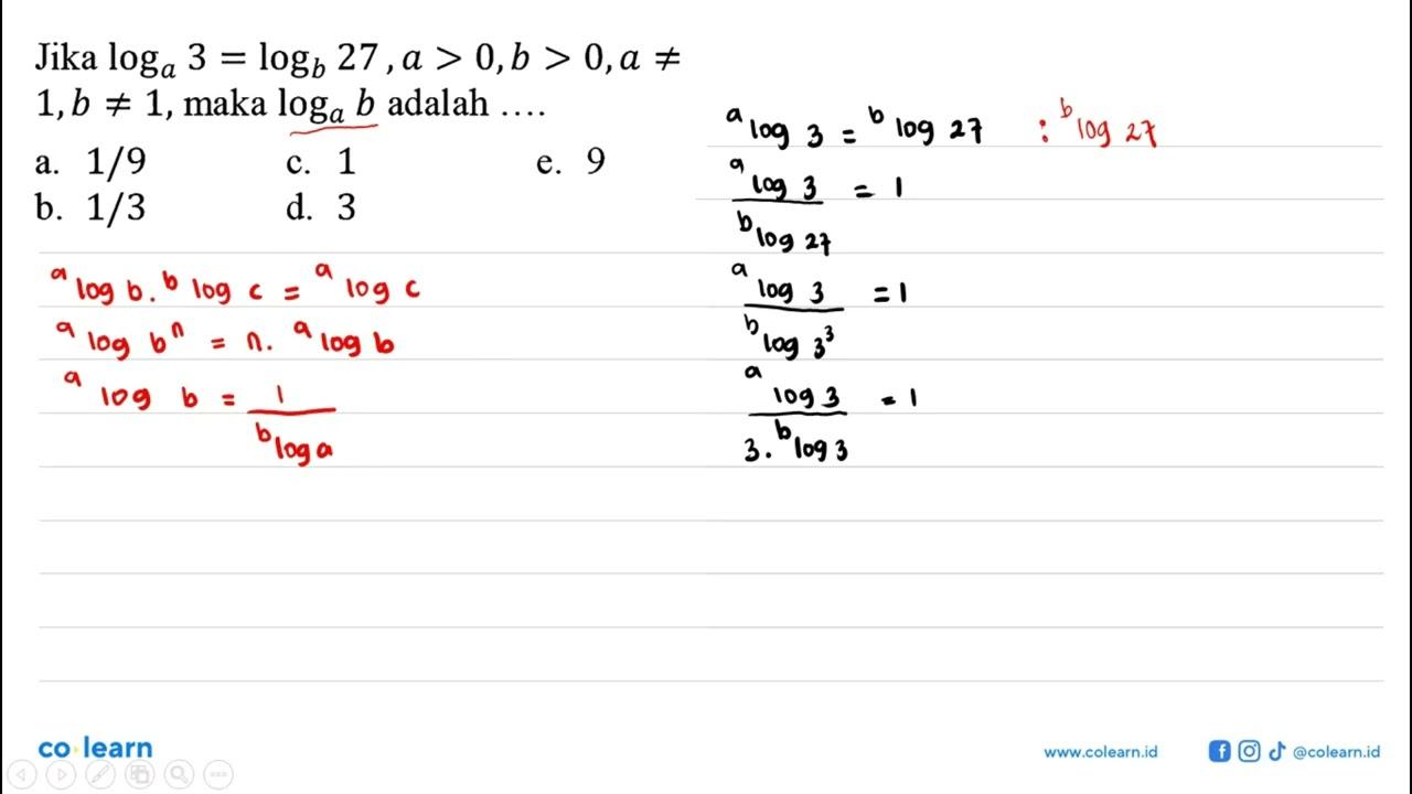 Jika log a 3=log b 27, a>0, b>0, a=/=3, b=/=1, maka log a b