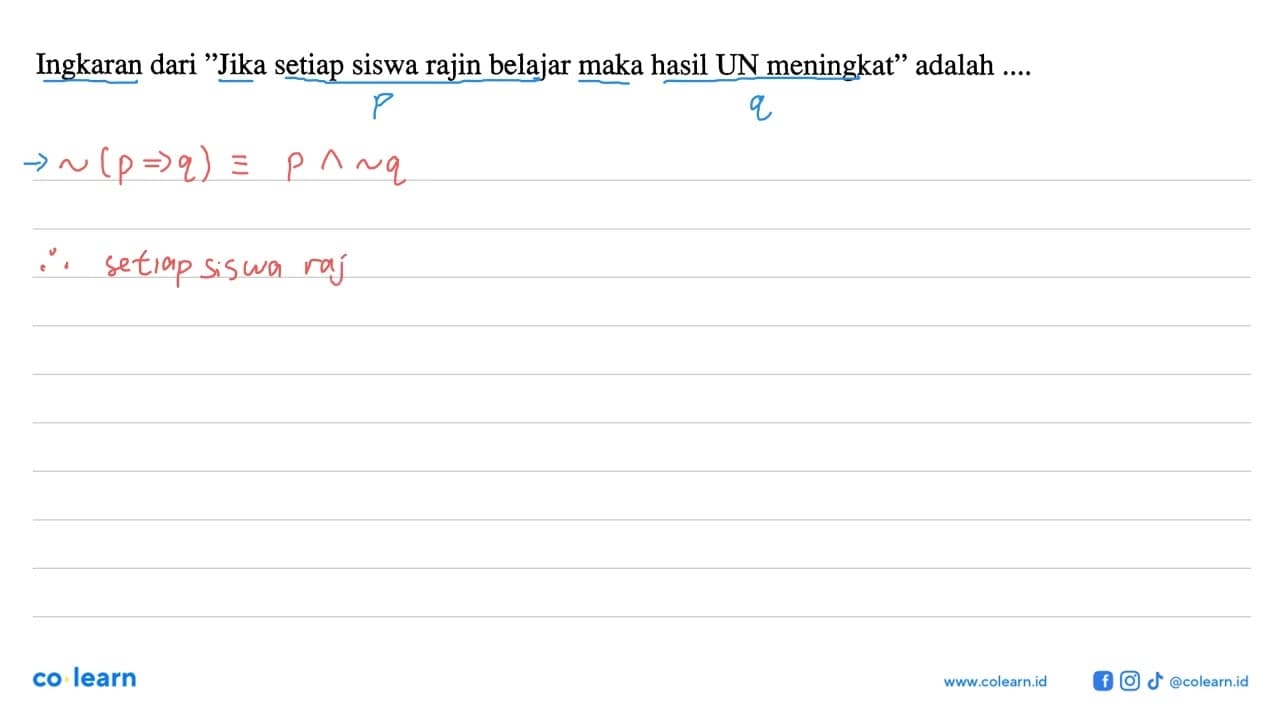 Ingkaran dari 'Jika setiap siswa rajin belajar maka hasil