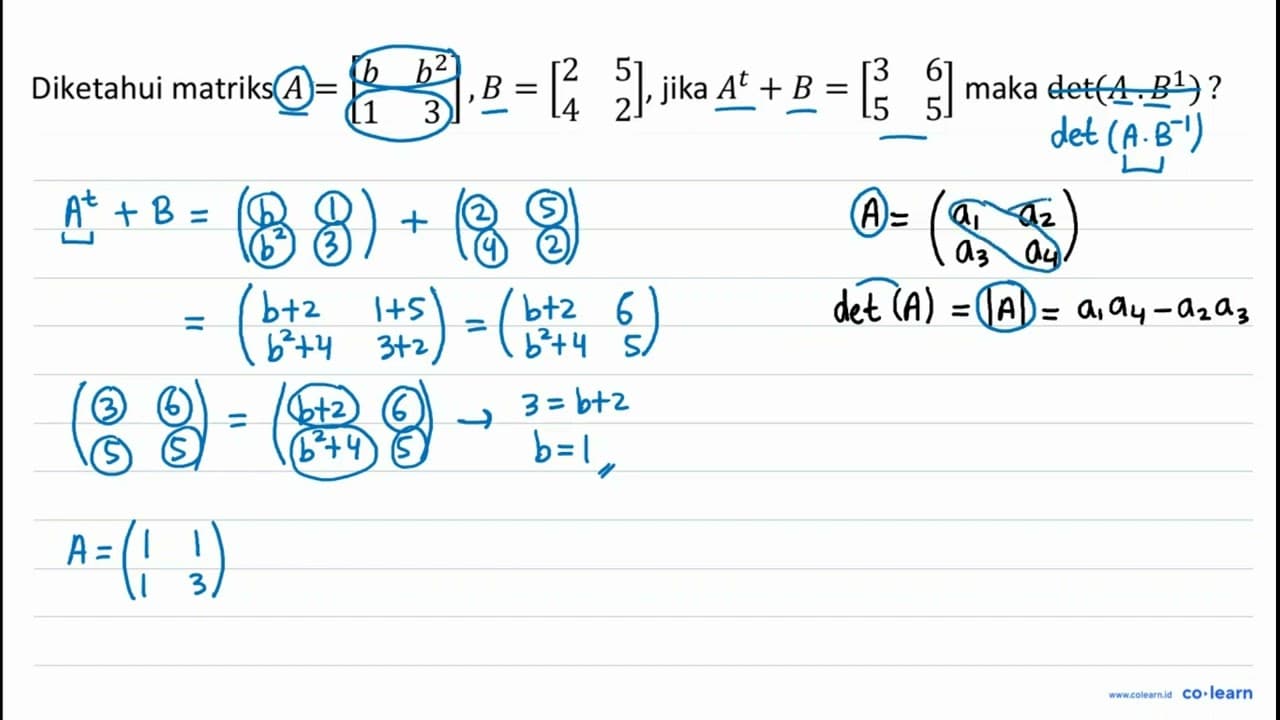 Diketahui matriks A=[b b^(2) 1 3], B=[2 5 4 2] , jika