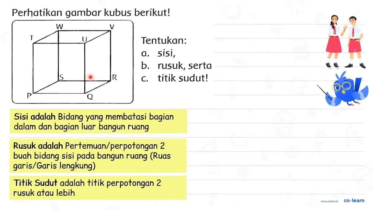 Perhatikan gambar kubus berikut! Tentukan: a. sisi b.