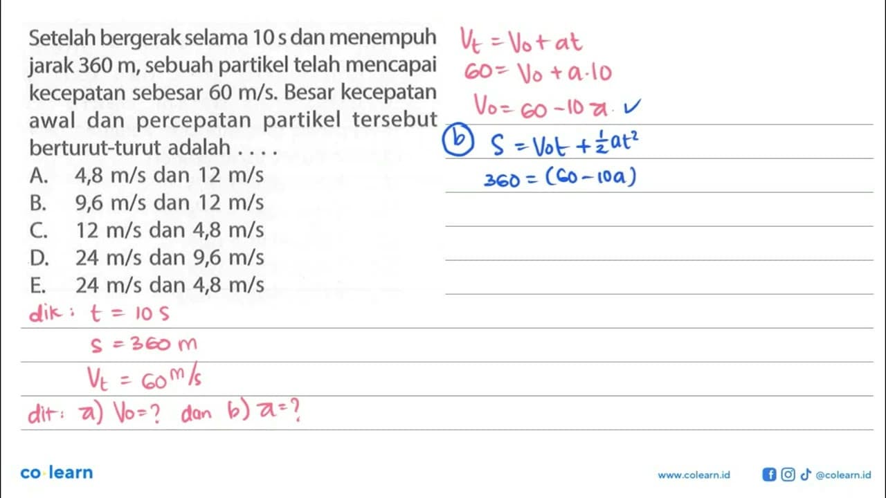 Setelah bergerak selama 10 s dan menempuh jarak 360 m,