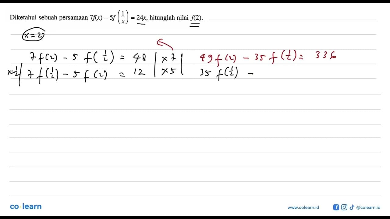 Diketahui sehuah persamaan 7f(x)-5f(1/x)=24x, hitunglah