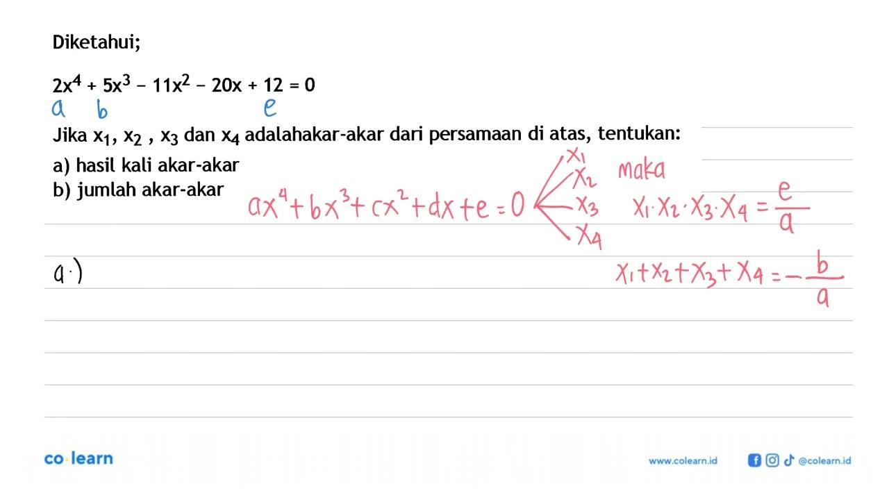 Diketahui;2x^4+5x^3-11x^2-20x+12=0Jika x1, x2, x3 dan x4