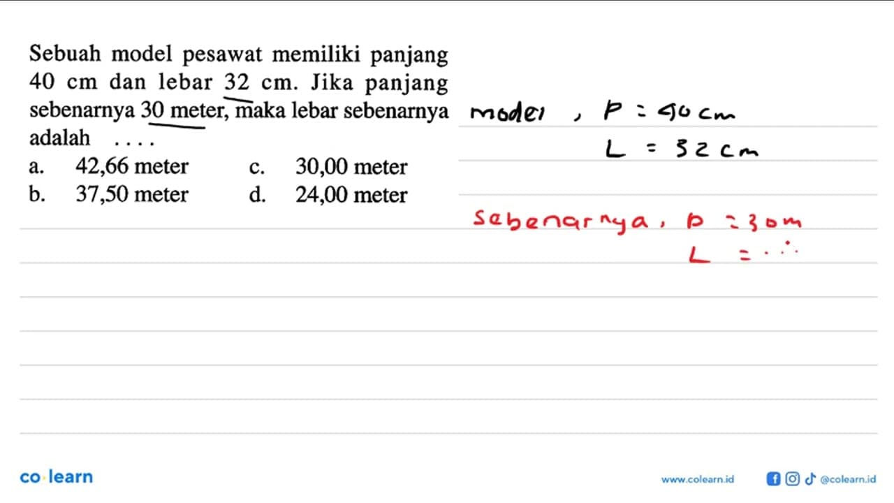 Sebuah model pesawat memiliki panjang 40 cm dan lebar 32 cm