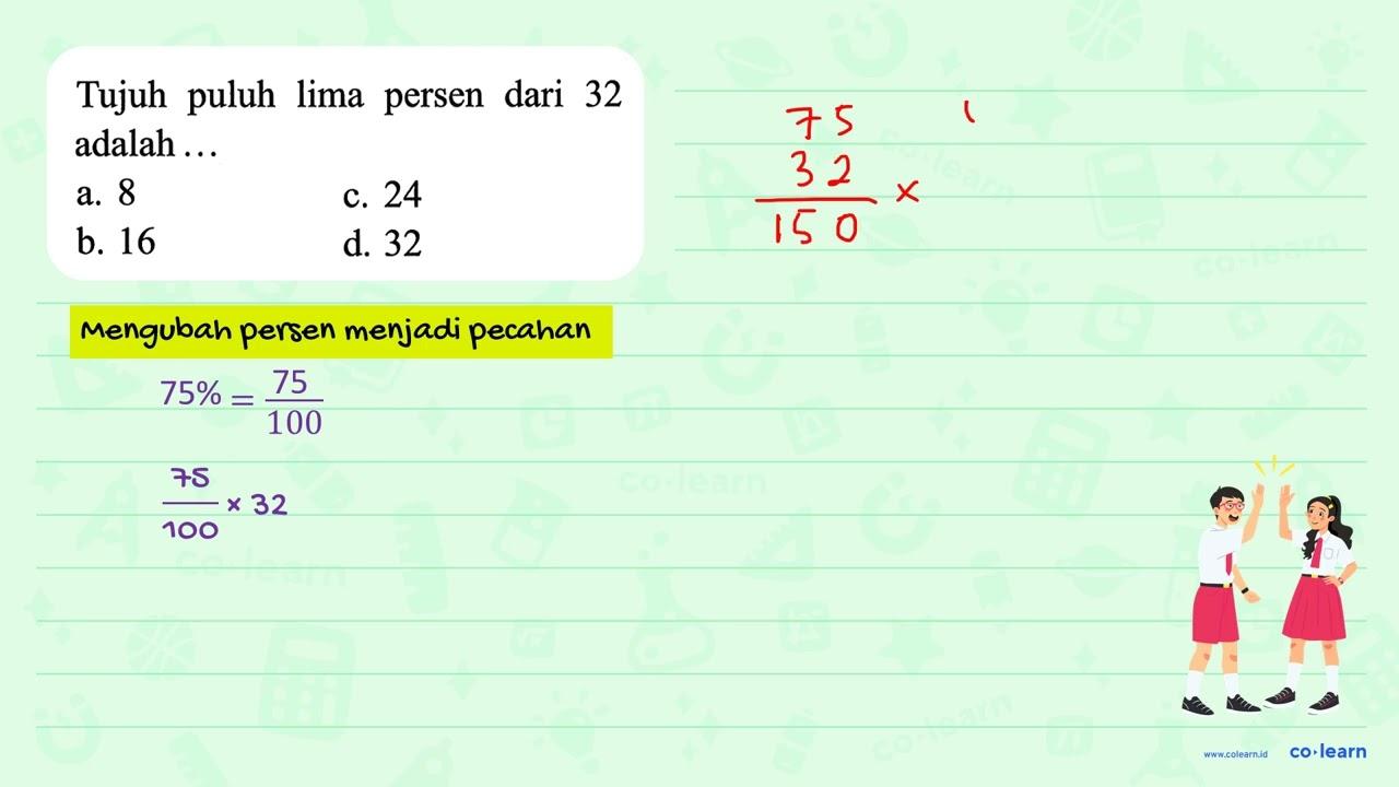 Tujuh puluh lima persen dari 32 adalah ...