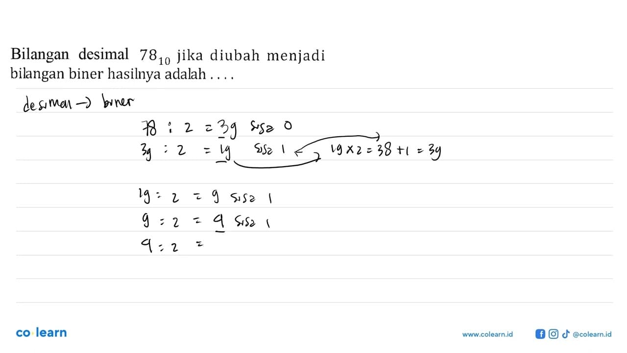 Bilangan desimal 78 10 jika diubah menjadi bilangan biner