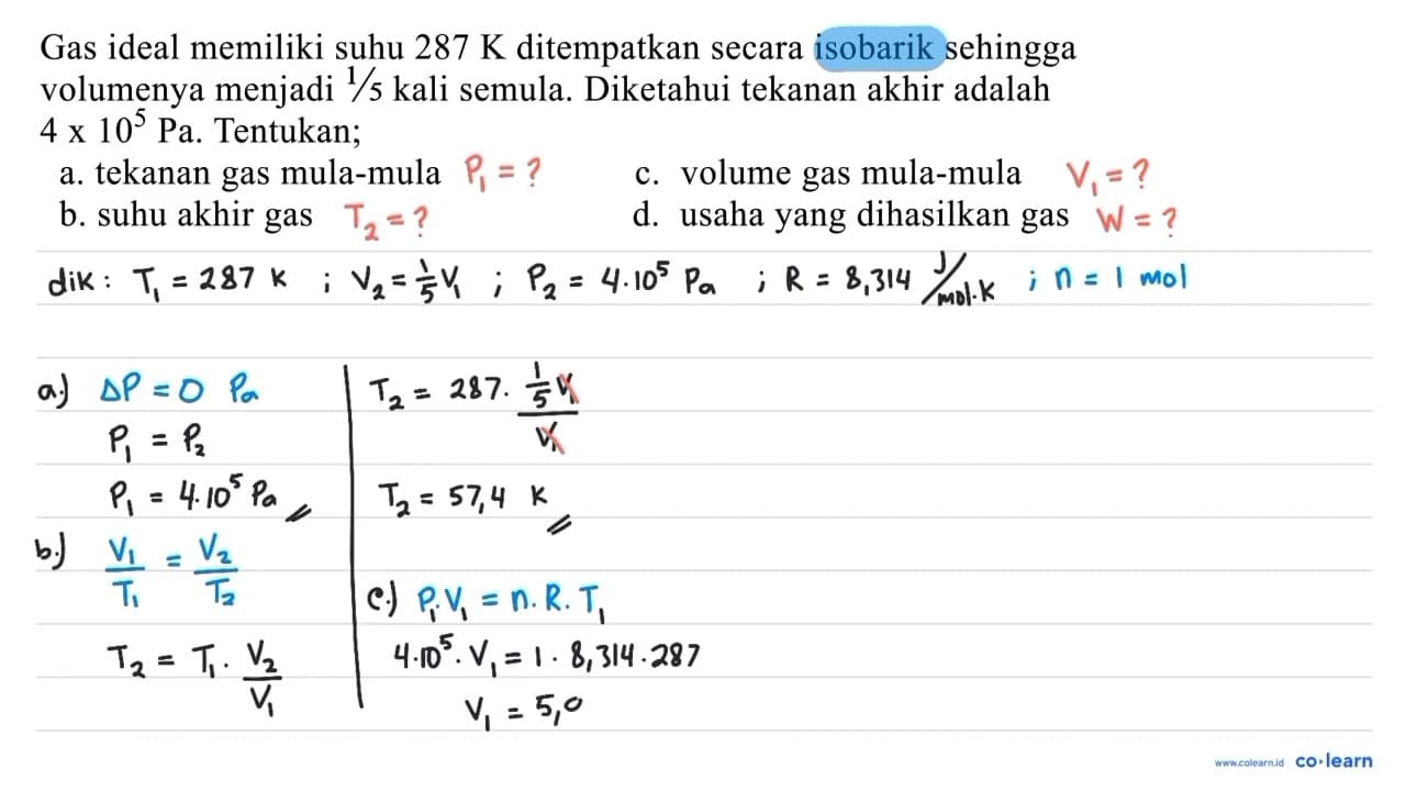 Gas ideal memiliki suhu 287 K ditempatkan secara isobarik