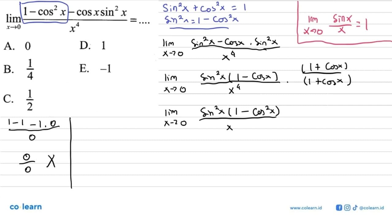 limit x->0 (1-cos^2(x)-cos x sin^2(x))/(x^4)= ....