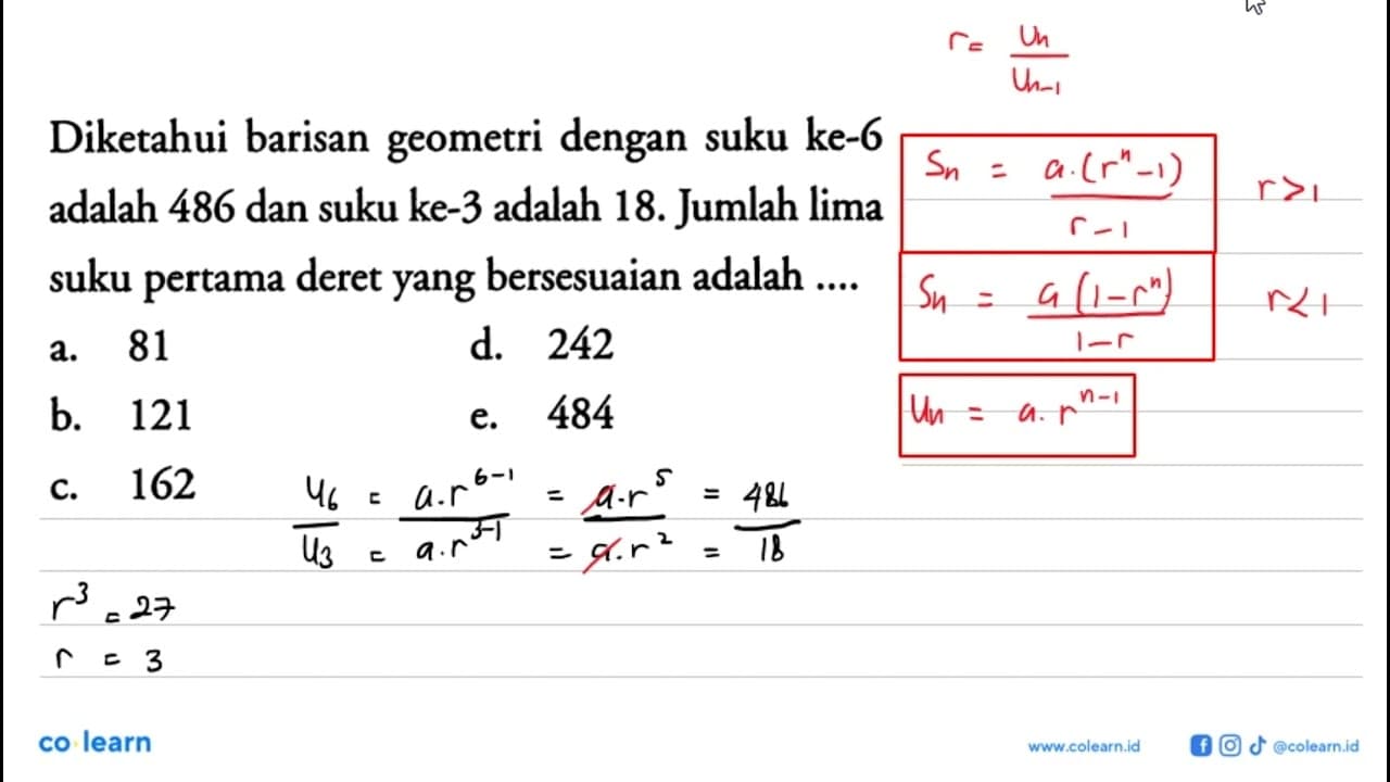 Diketahui barisan geometri dengan suku ke-6 adalah 486 dan