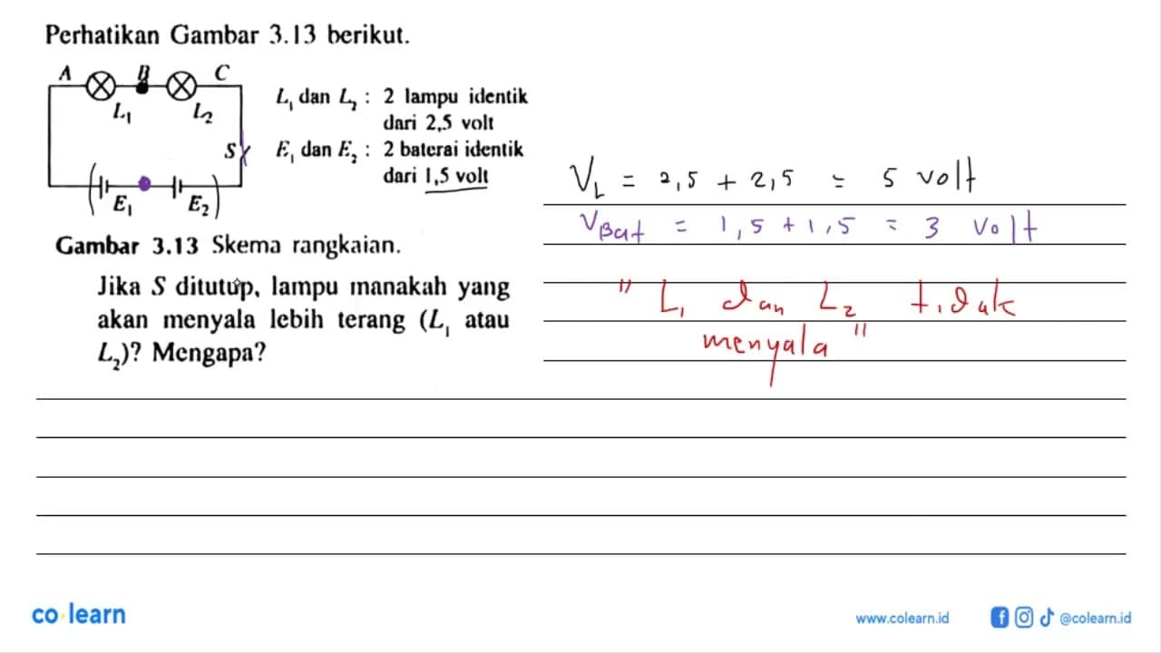 Perhatikan Gambar 3.13 berikut. Jika S ditutup, lampu