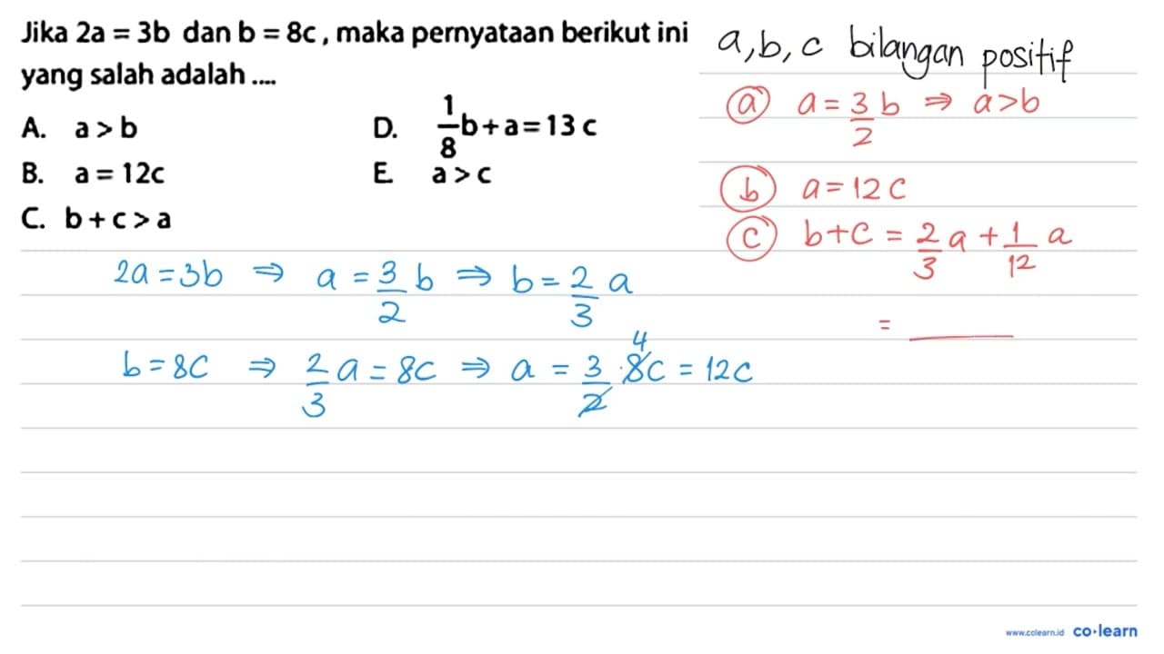 Jika 2 a=3 b dan b=8 c , maka pernyataan berikut ini yang