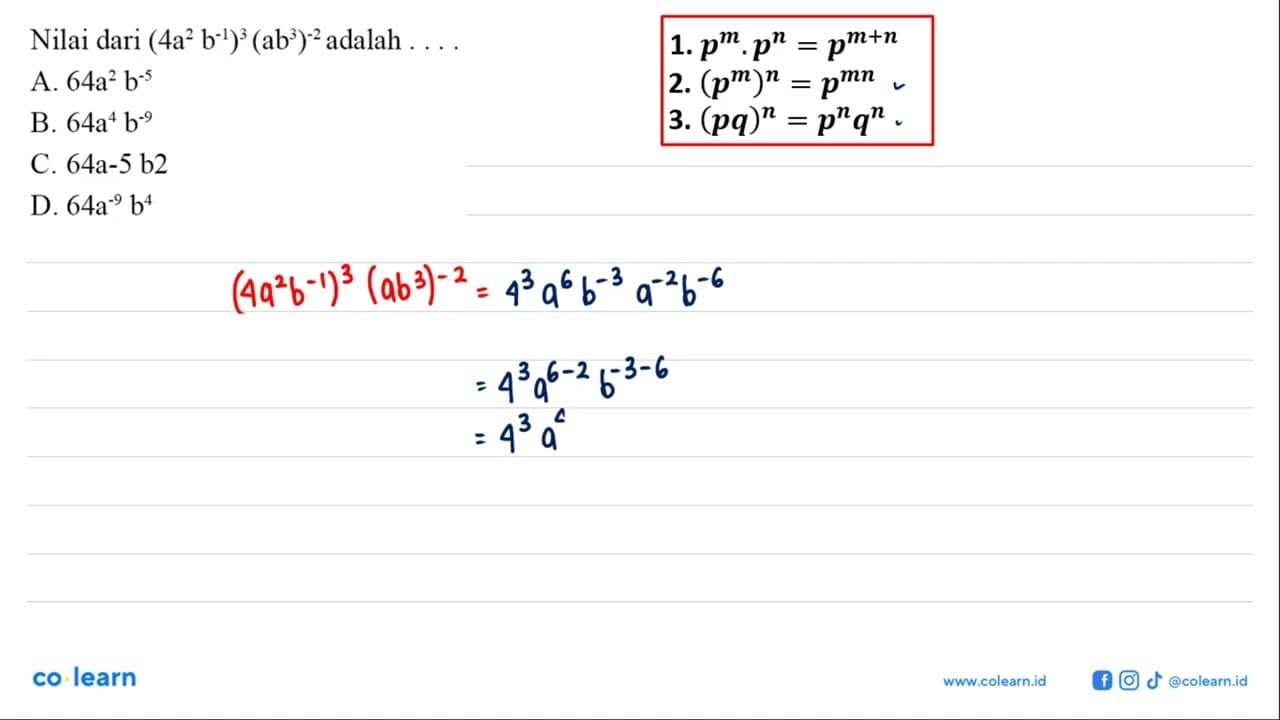 Nilai dari (4a^2 b^-1)^3(ab^3)^-2 adalah