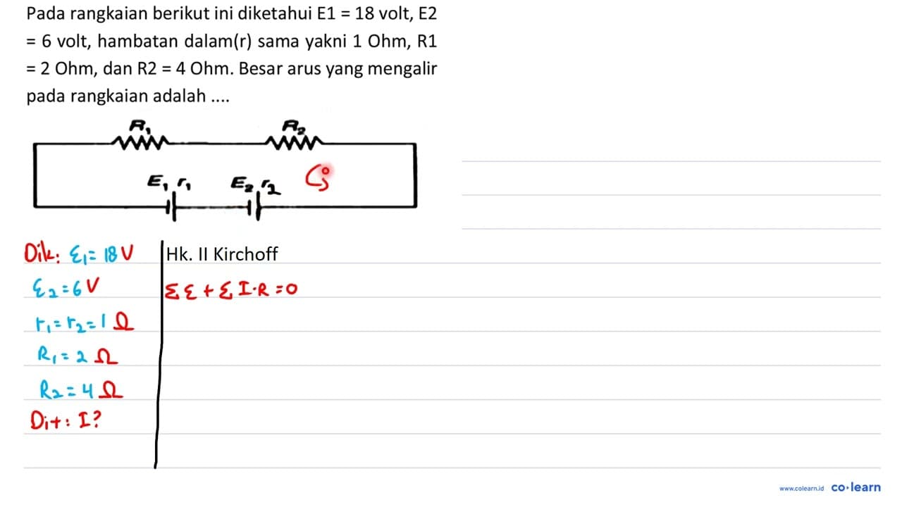 Pada rangkaian berikut ini diketahui E1 = 18 volt, E2 =6