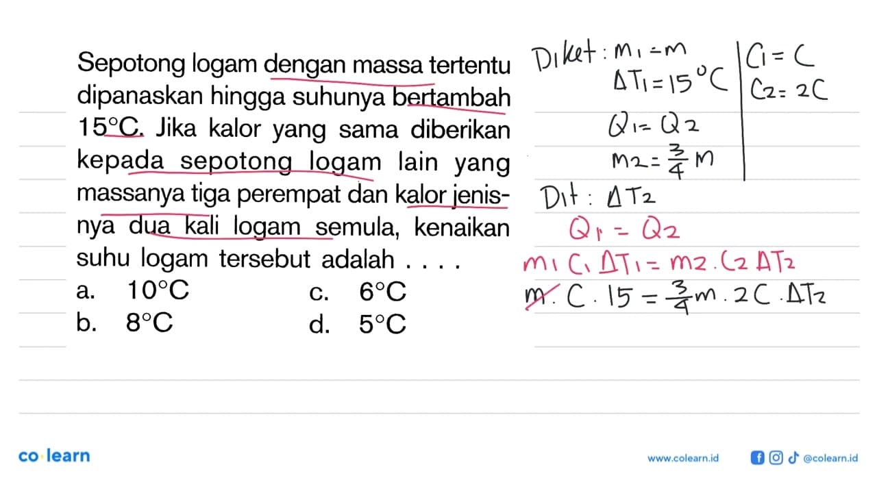 Sepotong logam dengan massa tertentu dipanaskan hingga