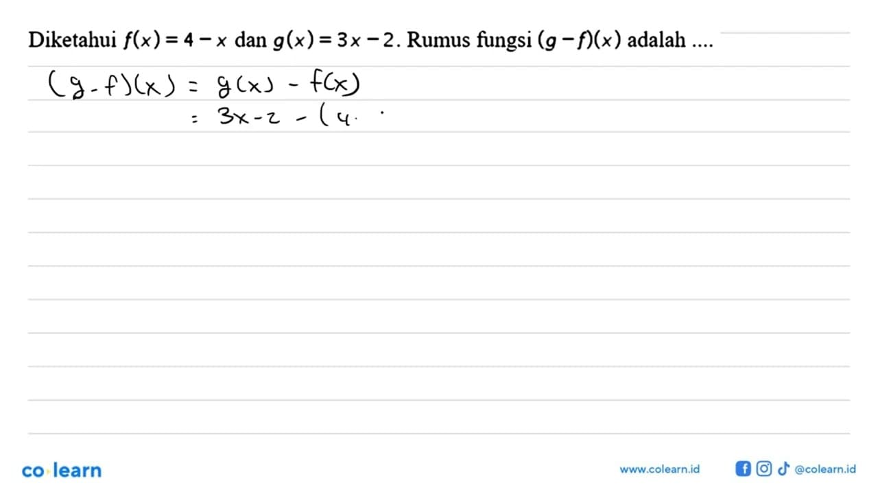 Diketahui f(x)=4-x dan g(x)=3x-2 . Rumus fungsi (g-f)(x)