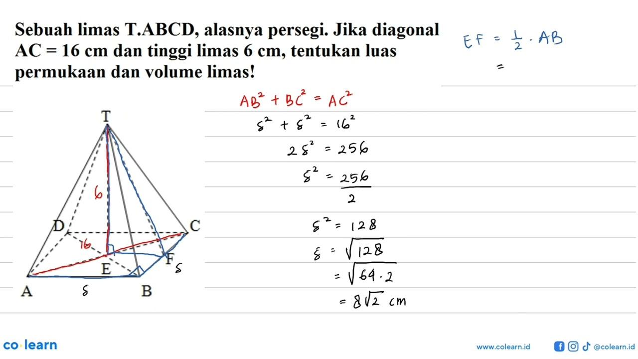 Sebuah limas T.ABCD, alasnya persegi. Jika diagonal AC=16