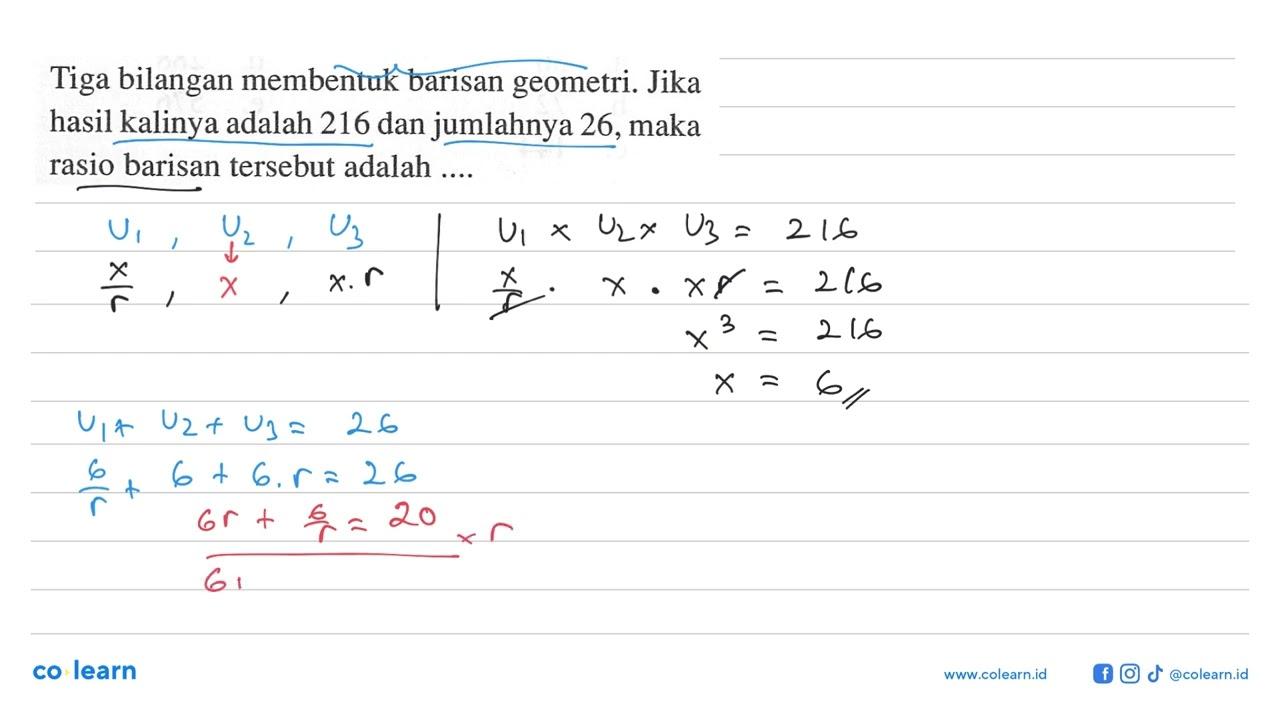 Tiga bilangan membentuk barisan geometri. Jika hasil