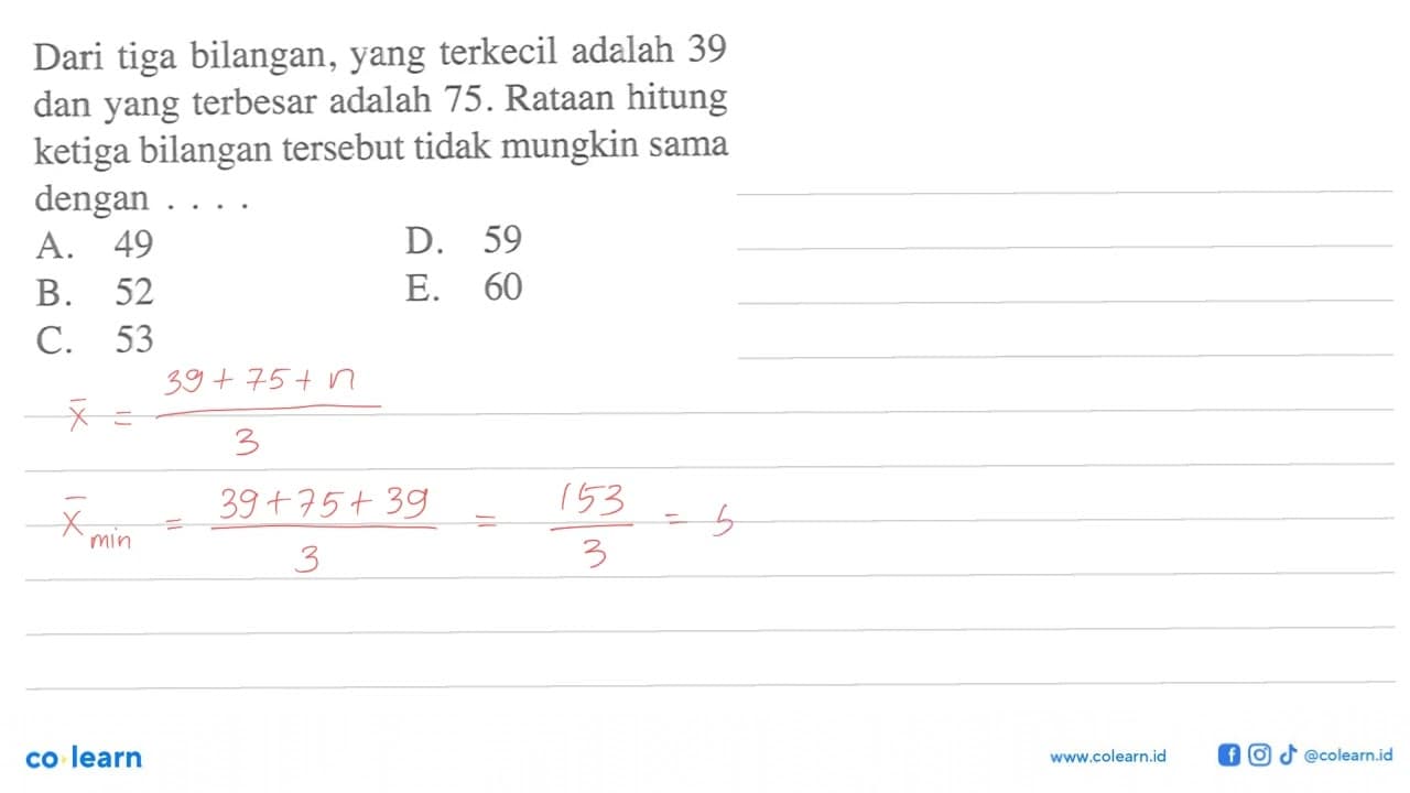 Dari tiga bilangan, yang terkecil adalah 39 dan yang