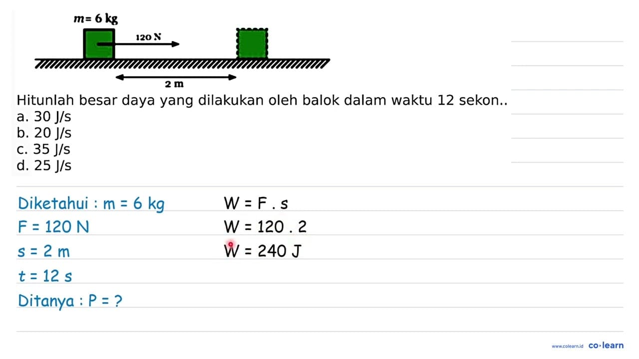 Hitunlah besar daya yang dilakukan oleh balok dalam waktu