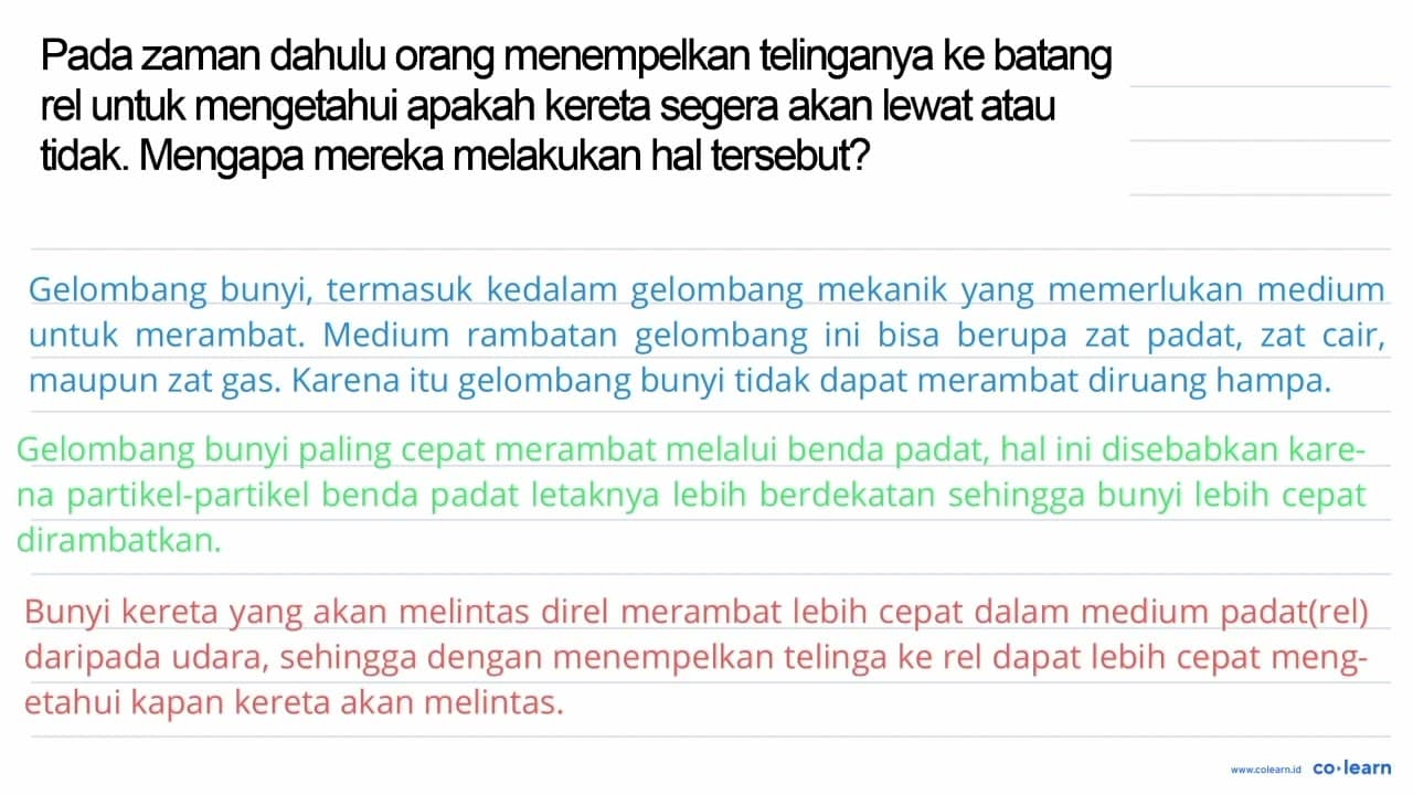 Pada zaman dahulu orang menempelkan telinganya ke batang