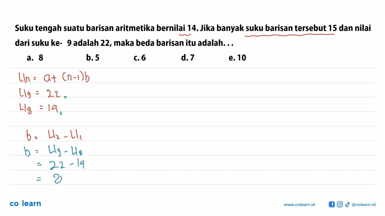 Suku tengah suatu barisan aritmetika bernilai 14. Jika