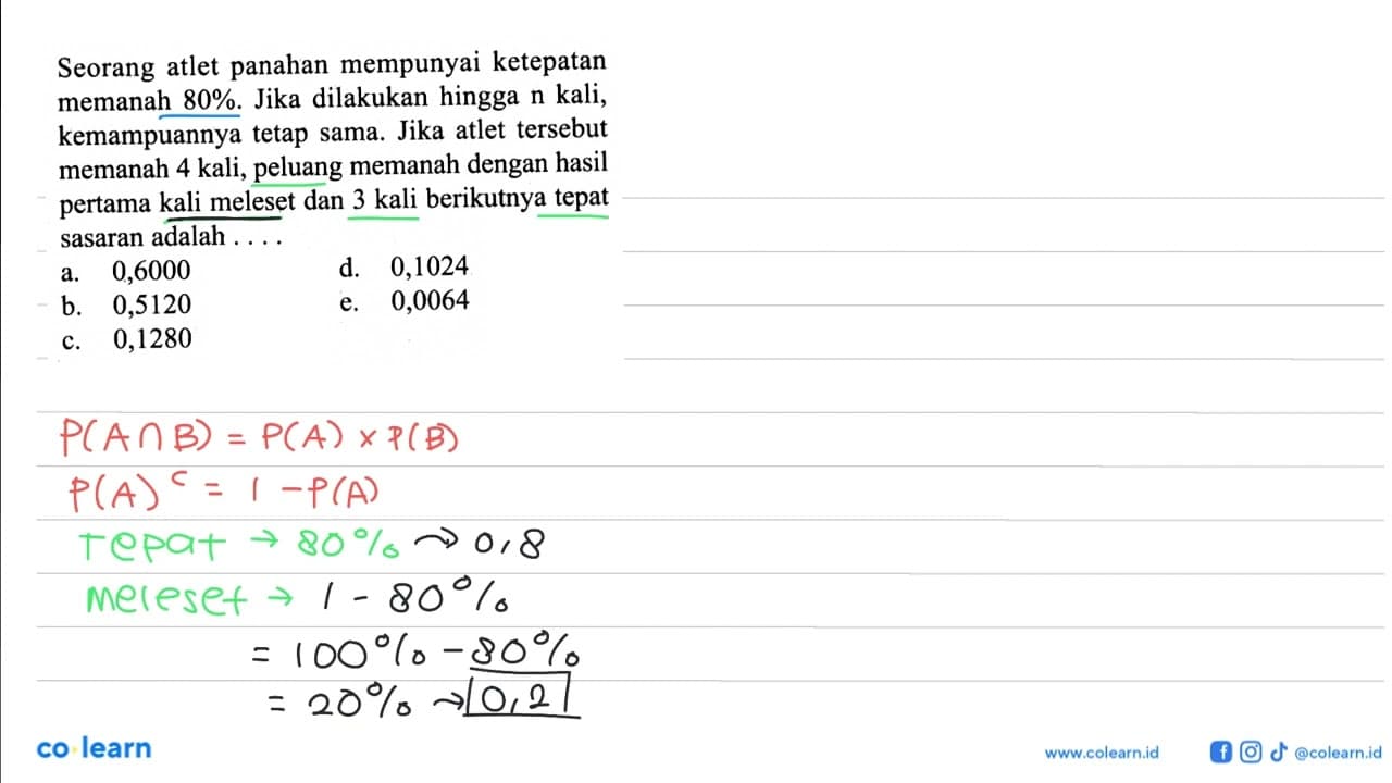 Seorang atlet panahan mempunyai ke tepatan memanah 80% .