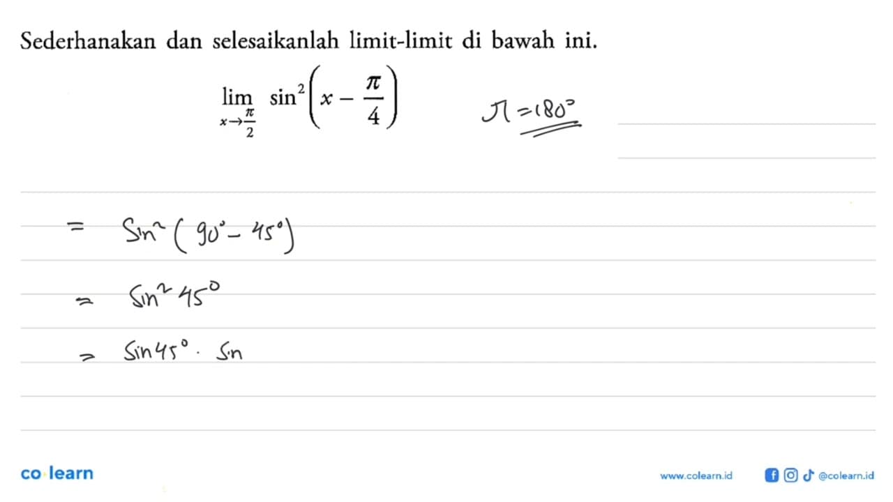 Sederhanakan dan selesaikanlah limit-limit di bawah ini.