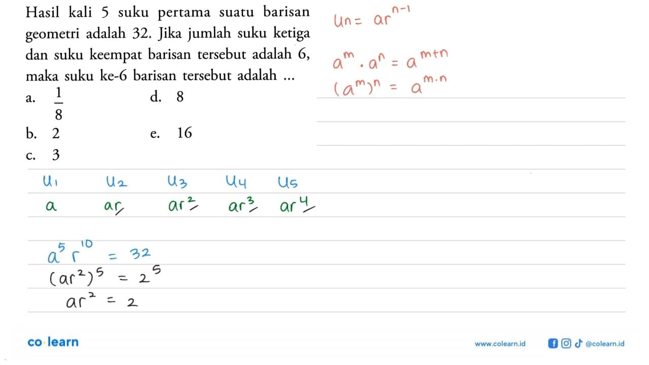 Hasil kali 5 suku pertama suatu barisan geometri adalah 32.