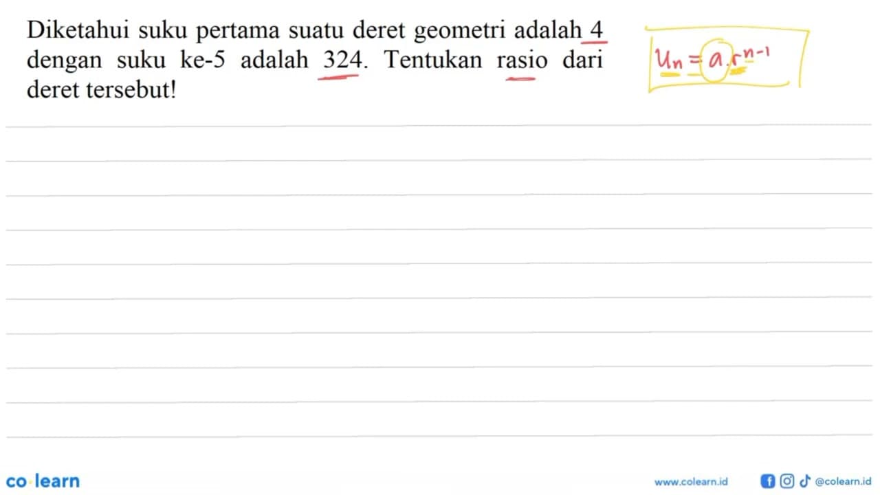 Diketahui suku pertama suatu deret geometri adalah 4 dengan
