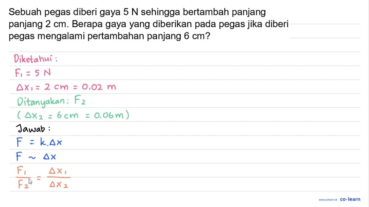 Sebuah pegas diberi gaya 5 N sehingga bertambah panjang