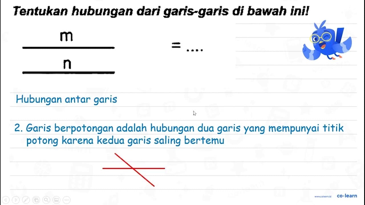 Tentukan hubungan dari garis-garis di bawah ini!