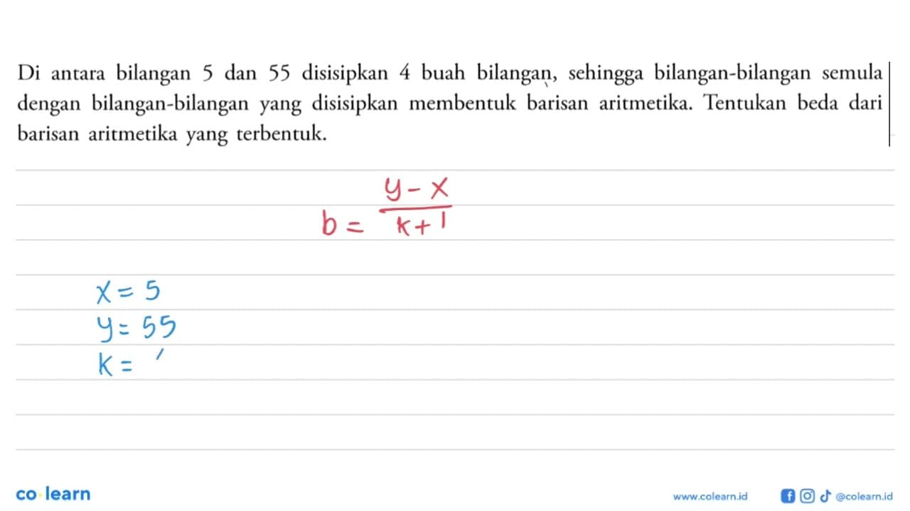 Di antara bilangan 5 dan 55 disisipkan 4 buah bilangan,