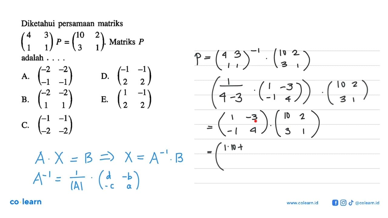 Diketahui persamaan matriks (4 3 1 1)P=(10 2 3 1). Matriks