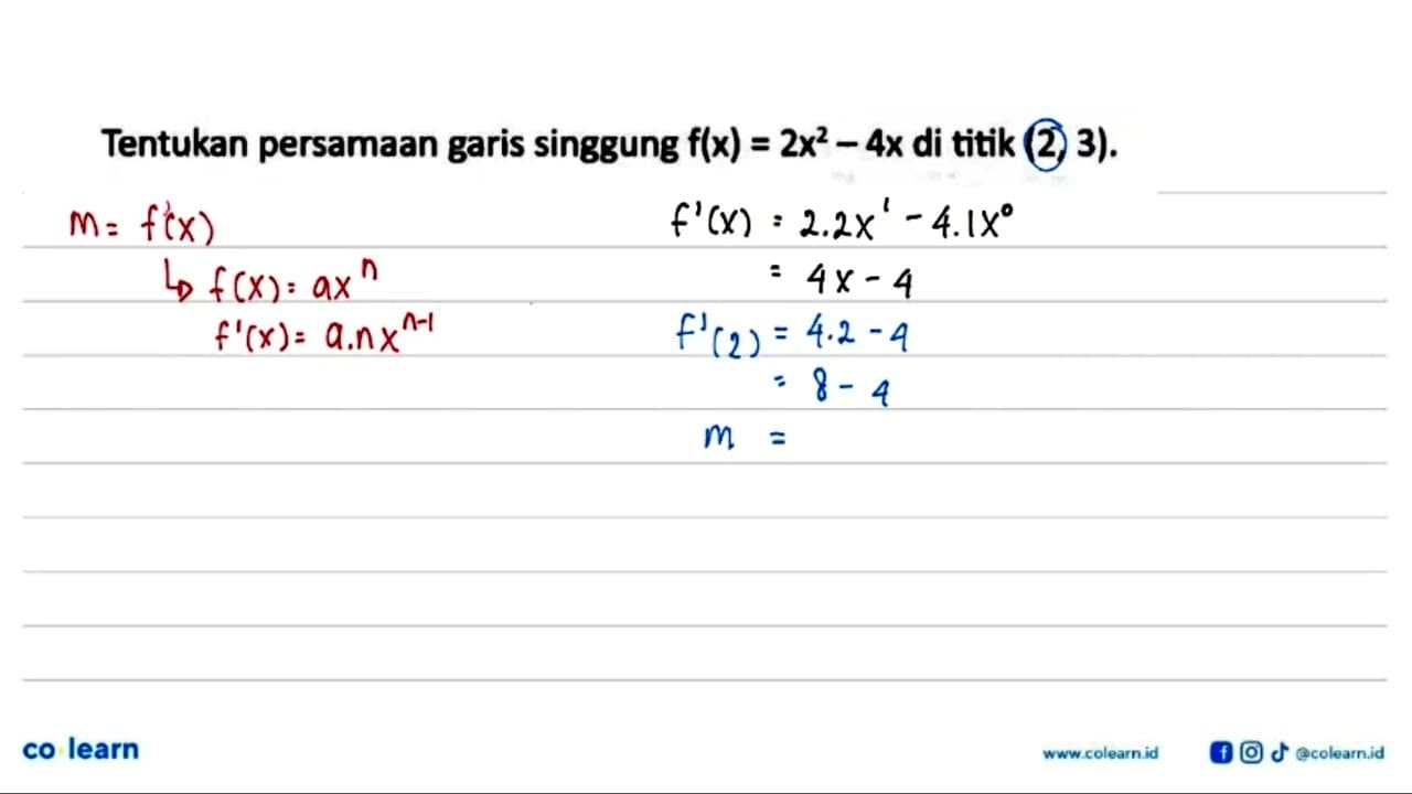 Tentukan persamaan garis singgung f(x)=2 x^2-4 x di titik