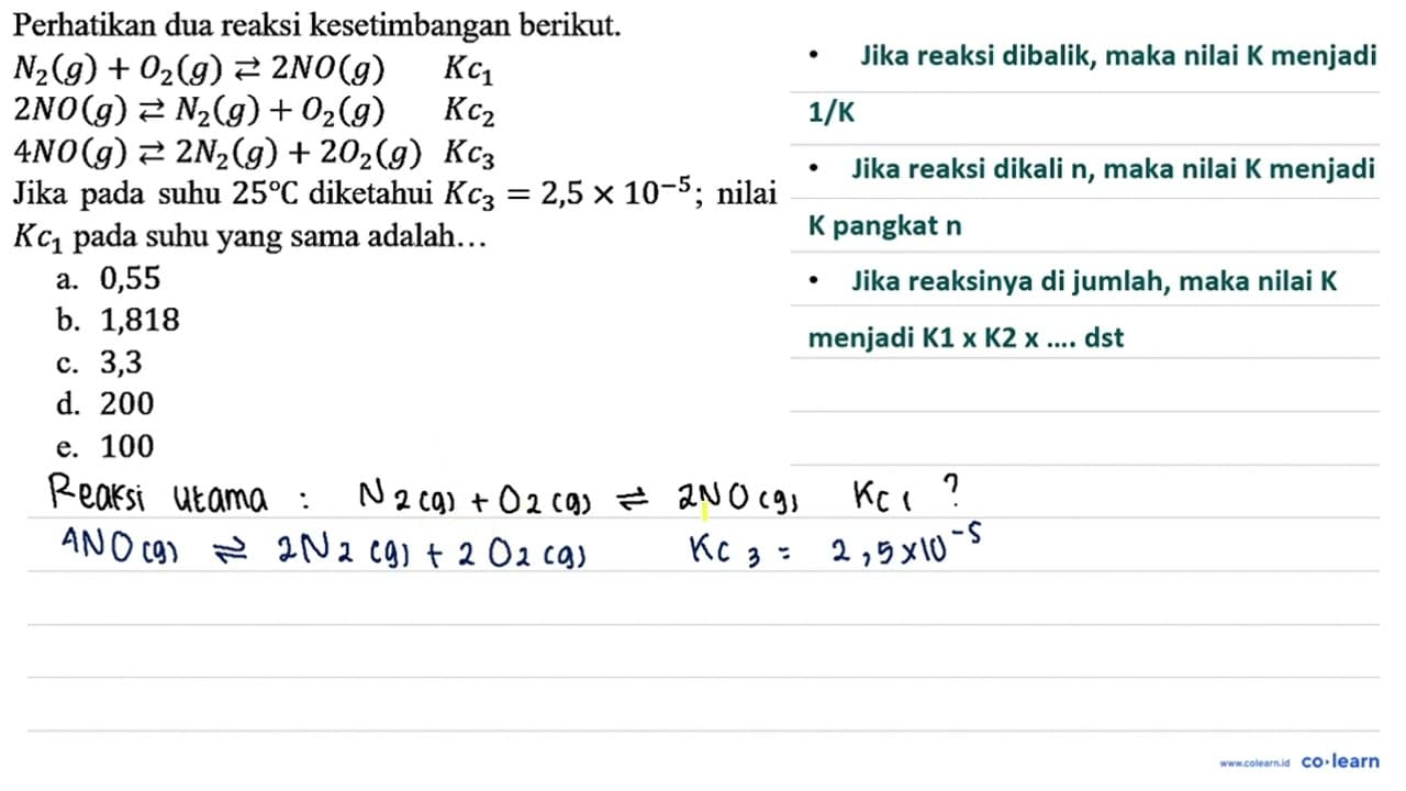 Perhatikan dua reaksi kesetimbangan berikut. N2 (g) + O2