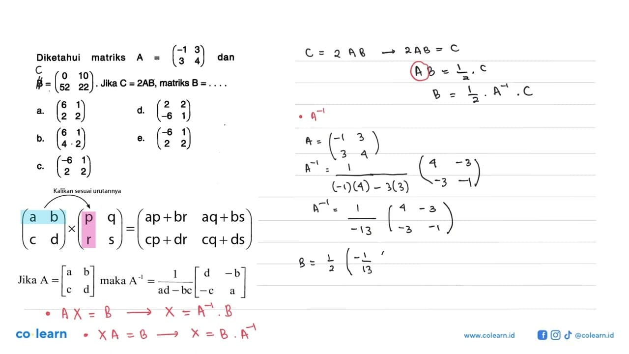 Diketahui matriks A=(-1 3 3 4) dan B=(0 10 52 22). Jika