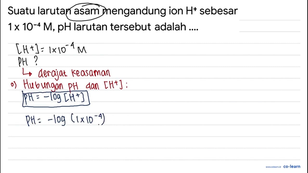Suatu larutan asam mengandung ion H^(+) sebesar 1 x 10^(-4)
