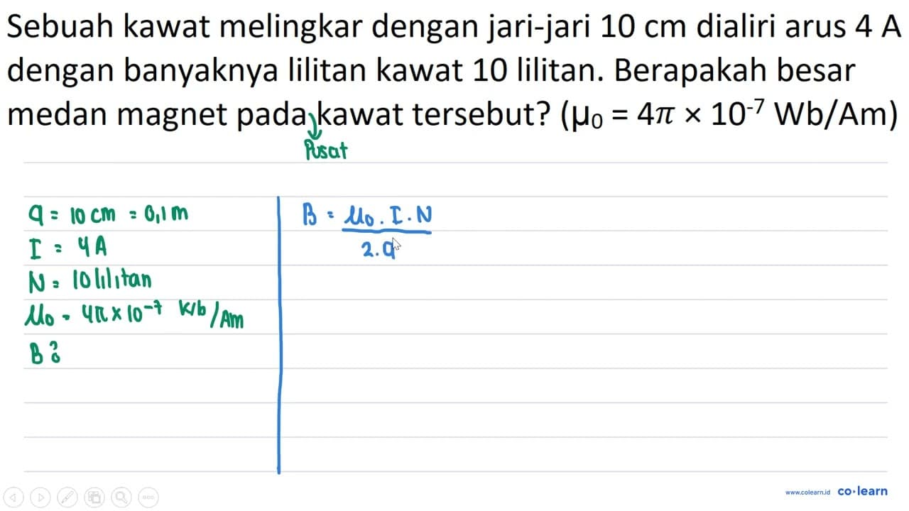 Sebuah kawat melingkar dengan jari-jari 10 cm dialiri arus