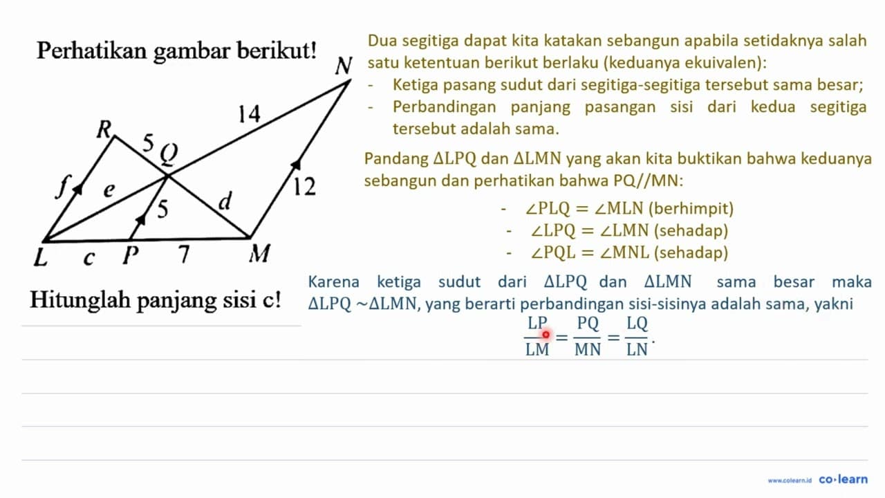 Perhatikan gambar berikut! R 5 Q 14 N f e 5 d 12 L c P 7 M