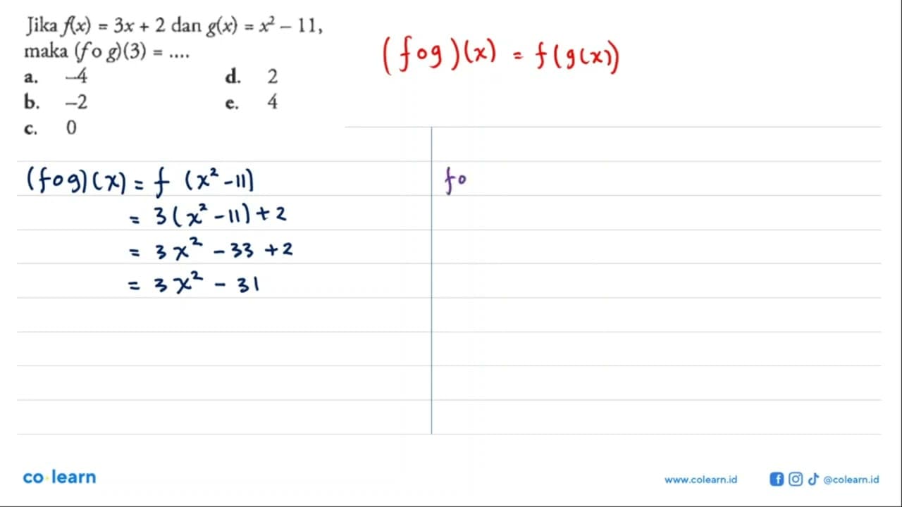 Jika f(x)=3x+2 dan g(x)=x^2-11 maka(fog)(3)=...