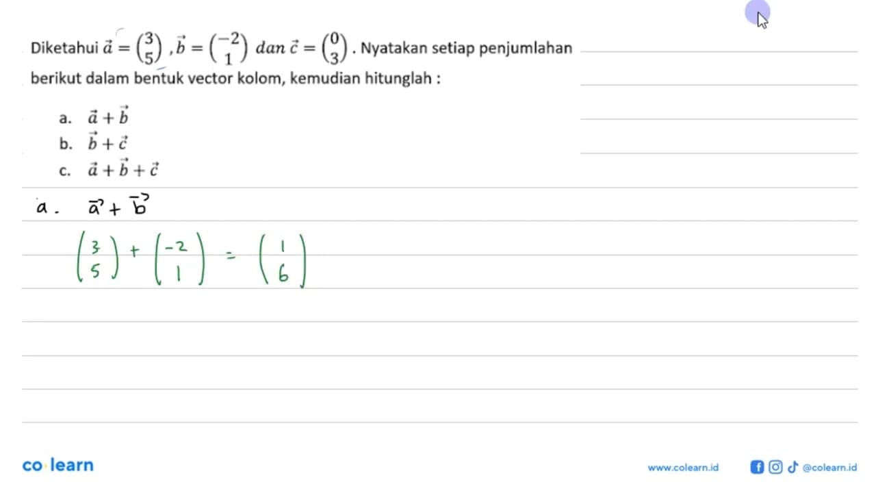 Diketahui vektor a = (3 5), vektor b = (-2 1) dan vektor c