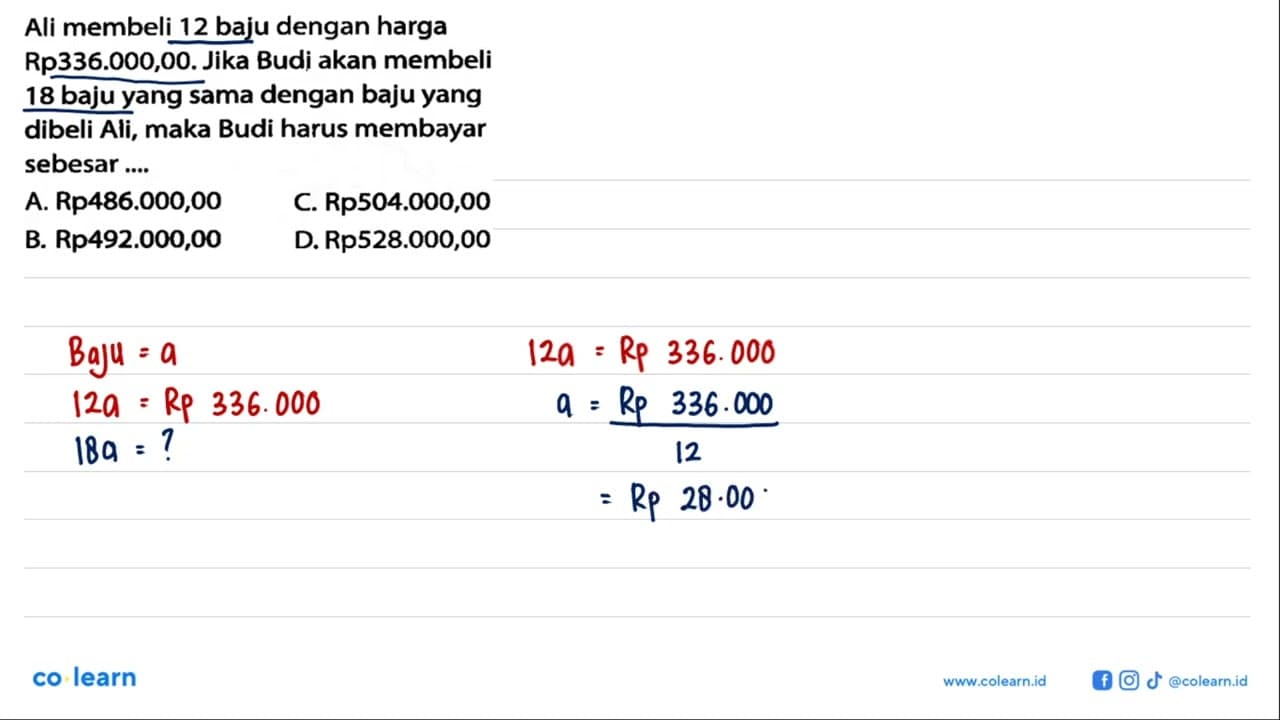 Ali membeli 12 baju dengan harga Rp336.000,00. Jika Budi